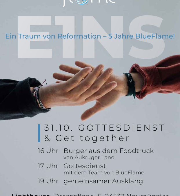 E1NS – Ein Traum von Reformation – 5 Jahre BlueFlame!